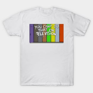 You Can't Do That On Televisión T-Shirt